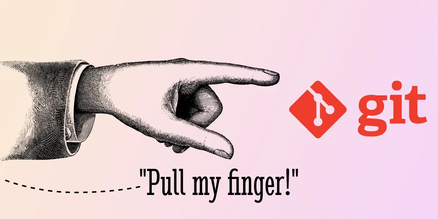 a hand pointing towards the 'git' logo, captioned with 'pull my finger'